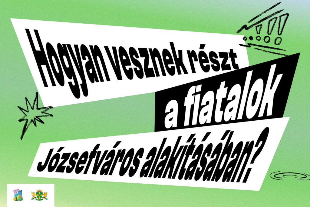 Hogyan vesznek részt a fiatalok Józsefváros alakításában?