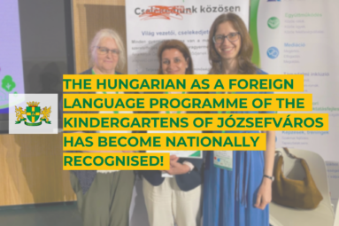 The Hungarian as a Foreign Language programme (MAMI-program) of the Kindergartens of Józsefváros has become nationally recognised!