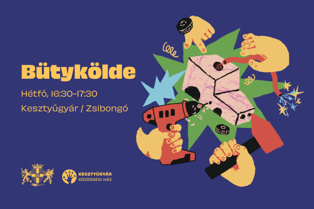 Bütykölde Hétfő 16.30-17.30 Kesztyűgyár Zsibongó