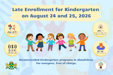Late Enrolment for Kindergarten for the 2026/2027 Educational Year on 24 and 25 August. Recommended kindergartens programs in Józsefváros. For everyone. Free of charge