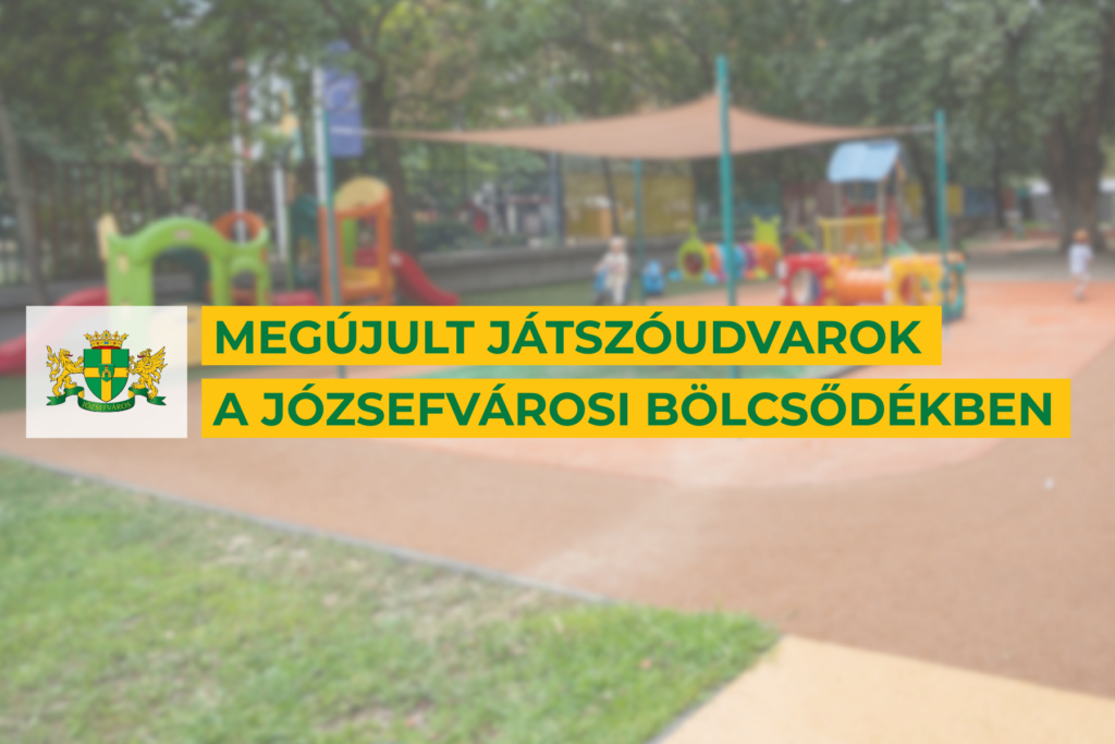 Megújult játszóudvarok a józsefvárosi bölcsődékben