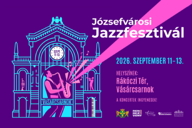 Józsefvárosi Jazzfesztivál 2026. szeptember 11-13. Helyszínek: Rákóczi tér, Vásárcsarnok A koncertek ingyenesek