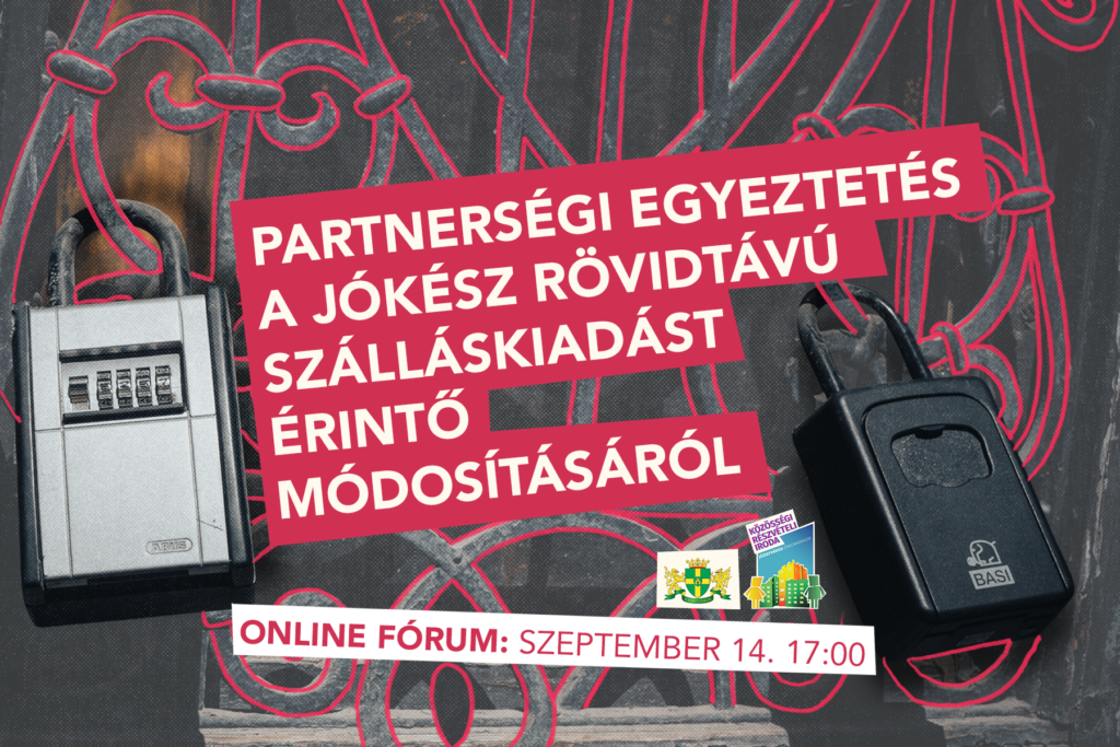 Partnerségi egyeztetés az Építési Szabályzat rövidtávú szálláskiadást érintő módosításáról – mondja el véleményét és vegyen részt online fórumunkon!