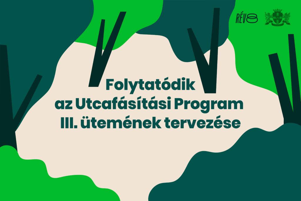 Folytatódik az Utcafásítási Program III. ütemének tervezése  