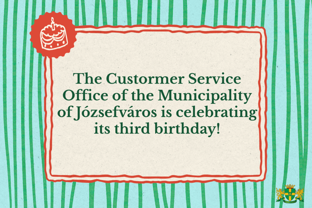 the Customer Service Office of the municipality of Józsefváros is celebrating its third birthday