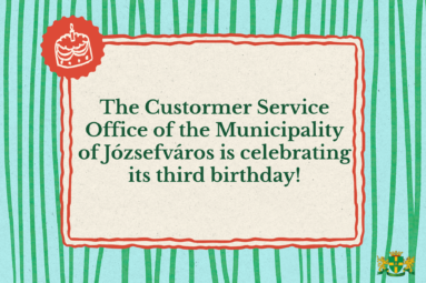 the Customer Service Office of the municipality of Józsefváros is celebrating its third birthday