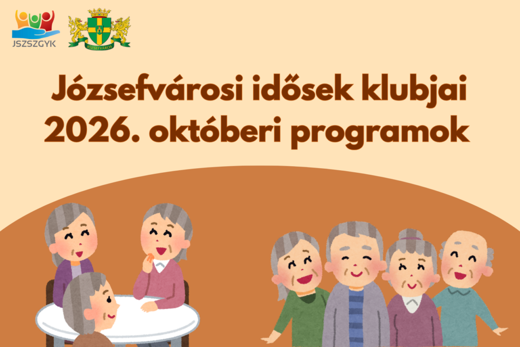 Józsefvárosi Idősek klubjai 2026. októberi programok  