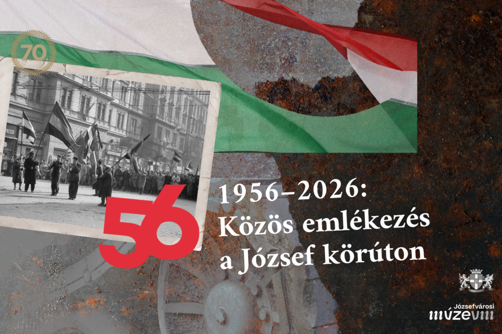 1956-2026 Közös emlékezés a József körúton