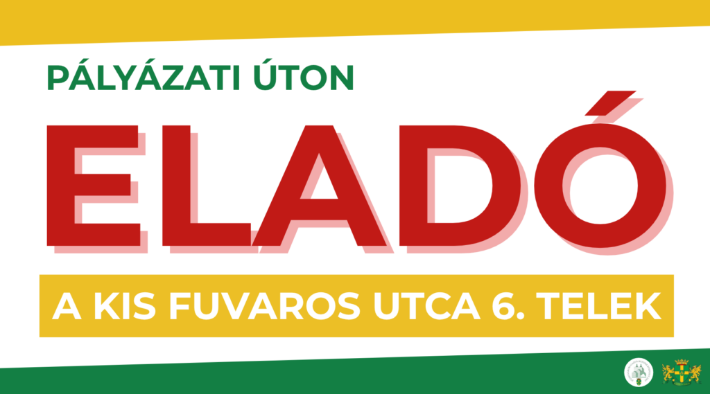 Pályázati úton eladó a Kis fuvaros utca 6. telek  