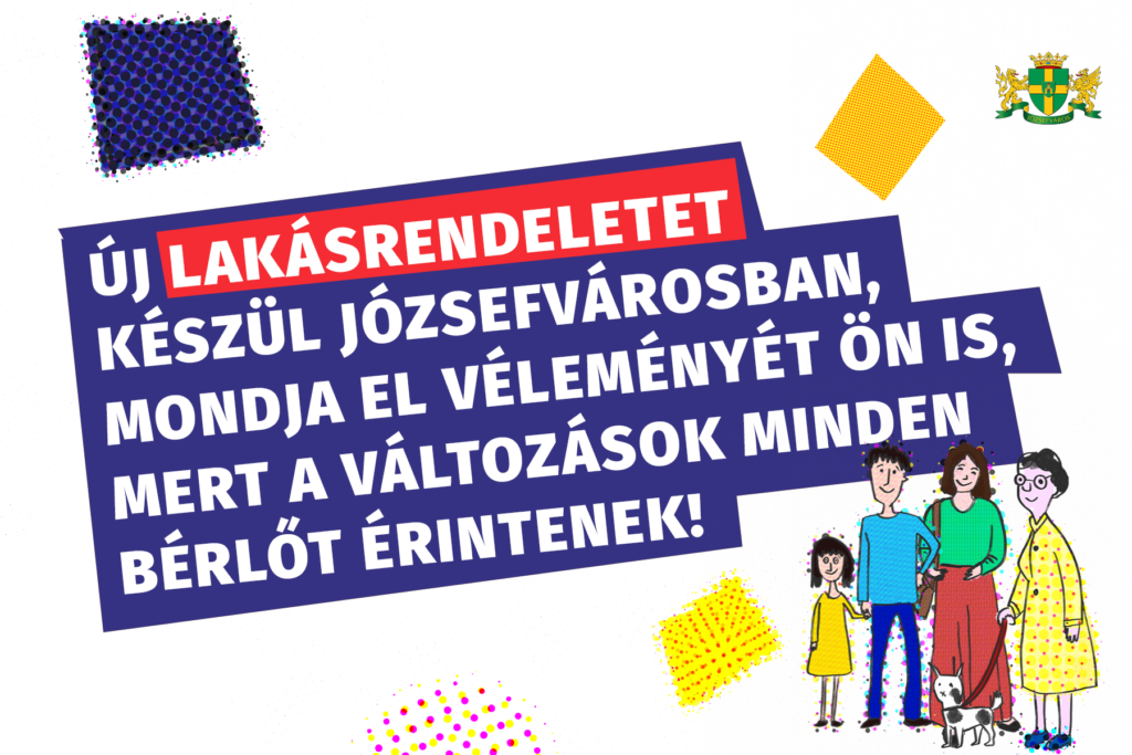 Új lakásrendelet készül Józsefvárosban Mondja el véleményét ön is, mert a változások minden bérlőt érintenek  
