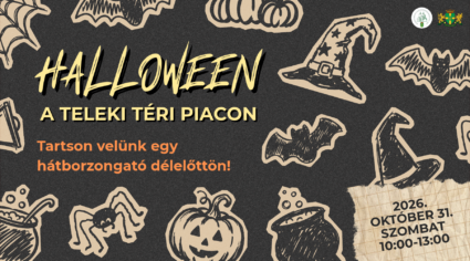 Halloween a Teleki téri piacon Tartson velünk egy hátborzongató délelőttön 2026. október 31. 10.00-13.00