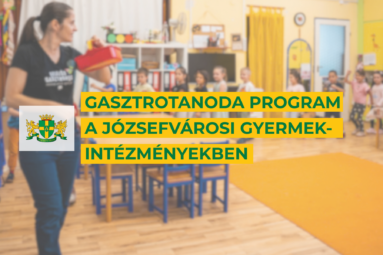 Gasztrotanoda program a Józsefvárosi gyermek intézményekben
