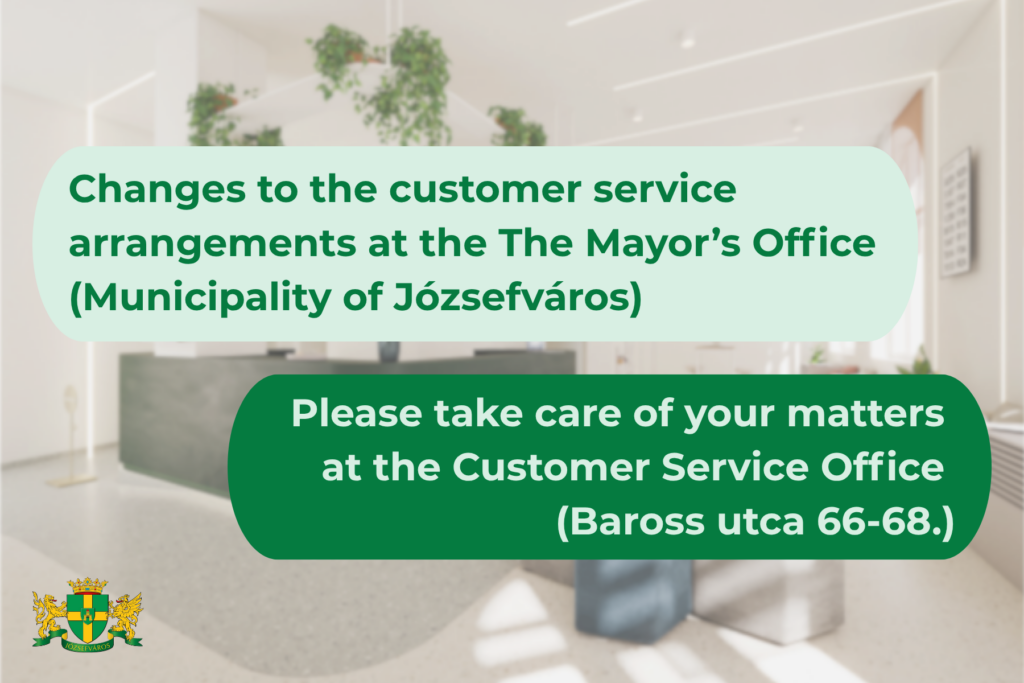 Changes to Customer Service Arrangements at the Mayor’s Office of the Municipality of Józsefváros  